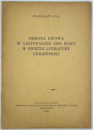 GIZA Stanislaw - Defense of Lviv in November 1918 in the light of Ukrainian literature - Warsaw 1936