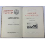 KRAJEWSKI Adam - Lwowskie przedmieścia. Obrazki i szkice z przed pół wieku - Lwów 1909