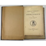 [4 tytuły w jednym woluminie] Zakład Narodowy imienia Ossolińskich. Ossolineum. Dzieje Gmachu Zakładu Narodowego imienia Ossolińskich - Lwów 1894