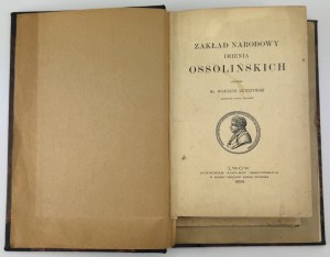 [4 titles in one volume] Zaklad Narodowy imienia Ossolińskich. Ossolineum. History of the Building of the National Institute named after Ossoliński - Lviv 1894