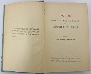 WICZKOWSKI Jozef - Lviv its cultural development and condition and a guide to the city - Lviv 1907