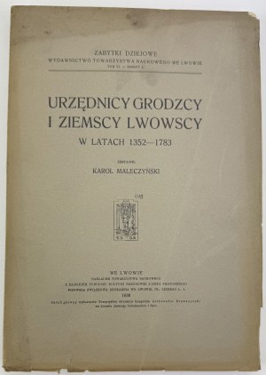 MALECZYŃSKI Karol - Grodznicy i ziemscy lwowscy urzędnicy w latach 1352-1783 - Lviv 1938