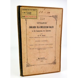 RASP K.W. - Opisanie zakładu dla mieszczan kalek u św. Łazarza we Lwowie - Lwów 1867
