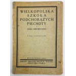 Wielkopolska Szkoła Podchorążych Piechoty. Szkic historyczny - Bydgoszcz 1924 [z 55 ilustracjami]