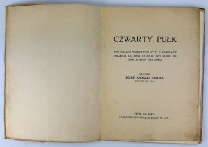 TESLAR Jozef Andrzej - The Fourth Regiment. A year of warfare of the 4th P.P. of the Polish Legions - Lviv 1916