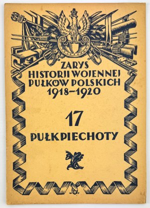 17th Infantry Regiment - An Outline of the Military History of the Polish Regiments - Warsaw 1928.