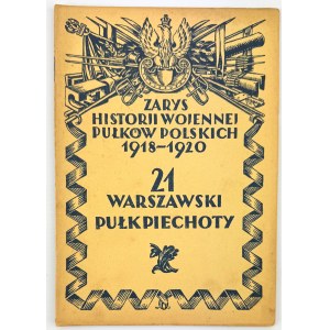21 Warszawski Pułk Piechoty - Zarys Historii Wojennej Pułków Polskich - Warszawa 1929