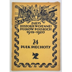 24 Pułk Piechoty - Zarys Historii Wojennej Pułków Polskich - Warszawa 1930