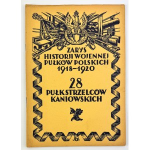 28 Pułk Piechoty - Zarys Historii Wojennej Pułków Polskich - Warszawa 1928