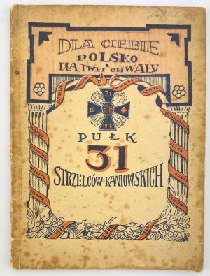 31st Koniakow Rifle Regiment - One day's publication on the occasion of the presentation of the flag to the 31st S.K. Regiment. - Łódź 1927
