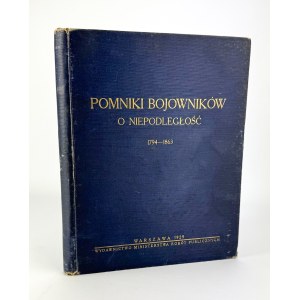 MOŚCICKI Henryk - Pomniki Bojowników o Niepodległość 1794-1863 - Warszawa 1929