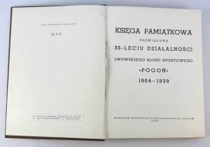THE MEMORIAL BOOK CONCERNING 35 YEARS OF OPERATIONS OF THE LWOWY CLUB POGOÑ - Lwow 1939