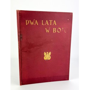 Dwa lata w boju. 30.IX.1914 - 30.IX.1916. Druga Brygada Legionów Polski - Piotrków 1916