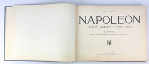[Beautiful copy] ŁUNIŃSKI Ernest - NAPOLEON - Legiony i Księstwo Warszawskie. Illustrations according to paintings, portraits, sculptures, engravings, memorabilia - Warsaw 1911 [Polish Army, 10th Infantry Regiment].