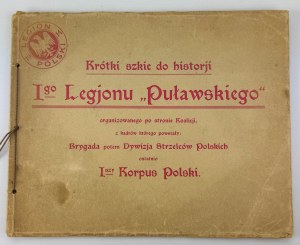 LELIWA Tadeusz - A short sketch to the history of the 1st Puławski Legion organized on the side of the Coalition from the cadres of which the Brigade then the Division of Polish Riflemen were formed lastly the I Polish Corps - Kyiv 1917 [Polish Legions].