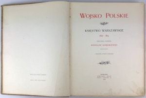 GEMBARZEWSKI Bronislaw - Wojsko Polskie. Duchy of Warsaw 1807-1814 - Warsaw 1905 [first edition].