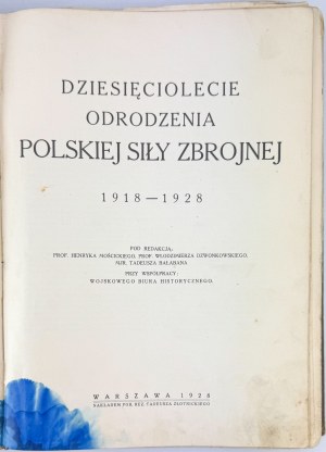 MOŚCICKI Henryk - Dziesięciolecie odrodzenia Polskiej Siły Zbrojnej 1918-1928 - Warsaw 1928
