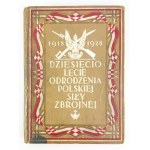 MOŚCICKI Henryk - Dziesięciolecie odrodzenia Polskiej Siły Zbrojnej 1918-1928 - Warszawa 1928