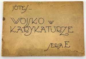 alias Yotes. SZWAJCER Jerzy - The military in caricature. E series. - Warsaw 1923 [Military Geographical Institute, D.O.K. Warsaw].
