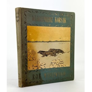 KORSAK Włodzimierz - Rok myśliwego. Rzecz dla myśliwych i miłośników przyrody - Poznań 1922 [250 rysunków]