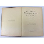 Ilustrowana Historia Wojny Światowej 1914-1920 - Warszawa 1931 [t.I-II]