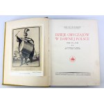 BYSTROŃ Jan St. - Dzieje obyczajów w dawnej Polsce - Kraków 1933