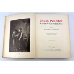 ŁOZIŃSKI Władysław - Życie Polskie w dawnych wiekach - Lwów 1912 [Zienkowicz i Chęciński Lwów]