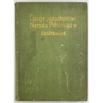 SOKOŁOWSKI August - Dzieje porozbiorowe Narodu Polskiego - Warszawa 1904 [Ilustracje Matejko, Gerson Matejki, Gersona, Stachowicz, Kossak]