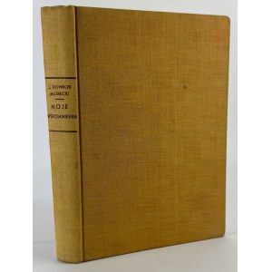 DOWBOR-MUŚNICKI Józef - Moje wspomnienia - Warszawa 1934