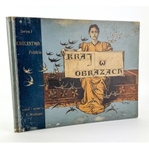 WOŹNIAK Konstanty - Country in pictures. A collection of photographs of cities, neighborhoods, monuments. - Cracow 1899