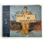 WOŹNIAK Konstanty - Country in pictures. A collection of photographs of cities, neighborhoods, monuments. - Cracow 1899