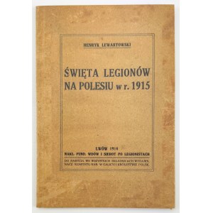 LEWARTOWSKI Henryk - Święta Legionów na Polesiu w r. 1915 - Lwów 1916