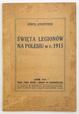 LEWARTOWSKI Henryk - Feasts of the Legions in Polesie in 1915 - Lviv 1916