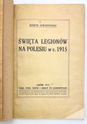 LEWARTOWSKI Henryk - Feasts of the Legions in Polesie in 1915 - Lviv 1916