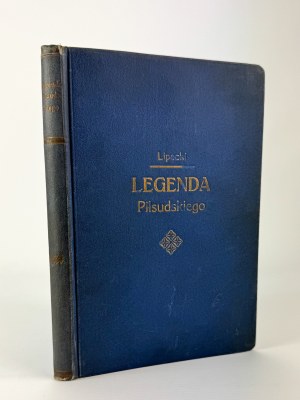 LIPECKI Jan - The Legend of Pilsudski - Poznan 1923