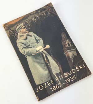 Jozef Pilsudski 1867 - 1935 - Krakow 1935