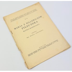 JUŚCIŃSKA Maria - Maria z Billewiczów Piłsudska. Matka Marszałka - Wilno 1936