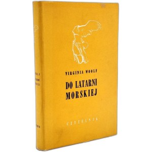 Woolf Virginia - Do latarni morskiej - Warszawa 1962, [ Wydanie pierwsze, Nike]