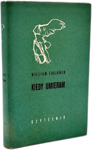 Faulkner William - When I Die, Warsaw 1968, [ First Edition, Nike ].