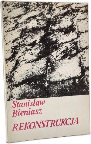 Bieniasz Stanisław - Rekonstrukcja, Poznań 1991, [ Dedication, autograph of the author, Issue I ].