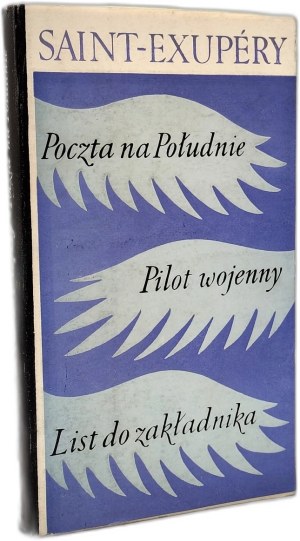 Saint - Exupery - Post to the South, Pilot of War, Letter to a Hostage - First edition, Warsaw 1968