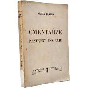 Hłasko Marek - Cmentarze - Następny do Raju - Paryż 1958, [ Wydanie pierwsze Instytut Literacki ]