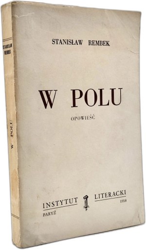 Rembek Stanislaw - In the Field - Paris 1958 [ Autograph and dedication by the author, First Edition ].