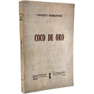Bobkowski Andrzej - Coco de oro, szkice i opowiadania, Paryż 1970 [ Wydanie pierwsze, Instytut Literacki ]