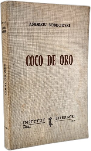 Bobkowski Andrzej - Coco de oro, sketches and short stories, Paris 1970 [ First edition, Literary Institute ].
