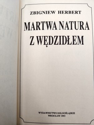 Herbert Zbigniew - Martwa natura z wędzidłem - Wroclaw 1993 [ First edition ].