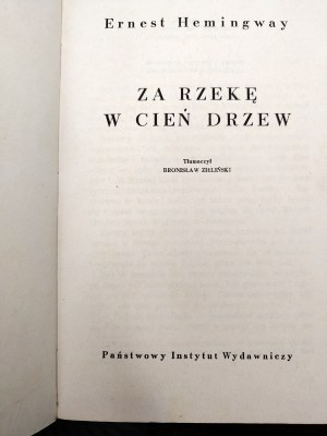 Hemingway Ernest - Beyond the river into the shadow of the trees - First Edition, Warsaw 1961 [ 1st Edition ].