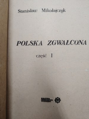 Mikolajczyk Slawomir - Poland Raped - part I - Edition I, WICI Publishing House , Chicago 1981