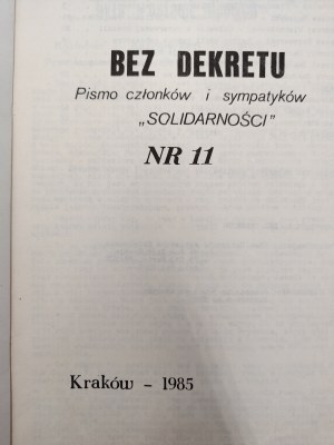 Without a Decree - A magazine of SOLIDARITY members and supporters - Kraków NR 11 - 1985 [ Solidarity, second circulation ].