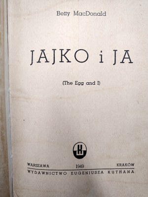 McDonald Betty - The Egg and I - Krakow 1949 [ Decorative binding, 1st edition ].